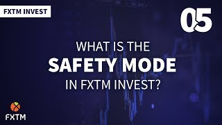 ما هو وضع الأمان في FXTM Invest؟